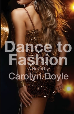 Dance to Fashion by Doyle, Carolyn