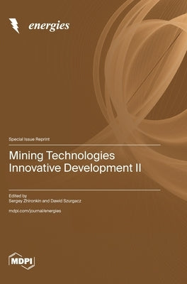 Mining Technologies Innovative Development II by Zhironkin, Sergey