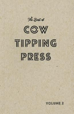 The Best of Cow Tipping Press: Volume 2 by Authors, Various