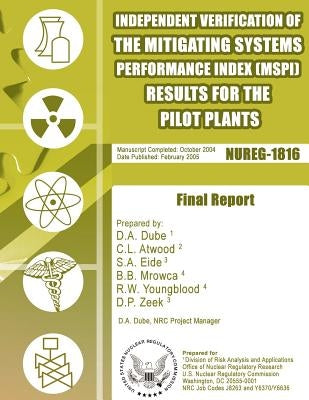 Independent Verification of the Mitigating Systems Performance Index (MSPI) Results for the Pilot Plants by Commission, U. S. Nuclear Regulatory