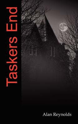 Taskers End by Reynolds, Alan