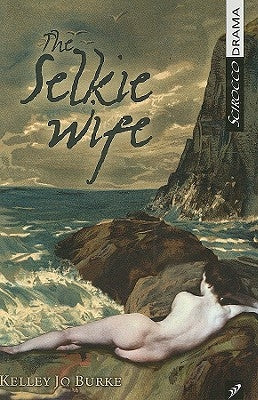 The Selkie Wife by Burke, Kelley Jo