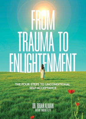 From Trauma to Enlightenment by Alman, Brian