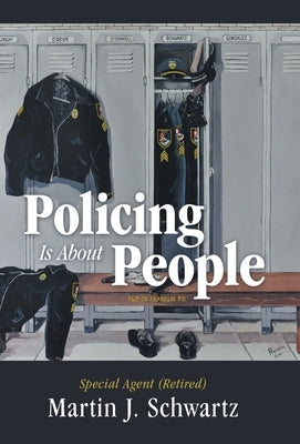 Policing Is About People by Schwartz, Martin J.
