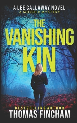 The Vanishing Kin: A Murder Mystery by Fincham, Thomas
