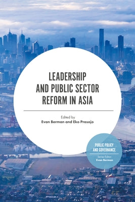 Leadership and Public Sector Reform in Asia by Berman, Evan
