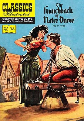 The Hunchback of Notre Dame: Classics Illustrated by Hugo, Victor