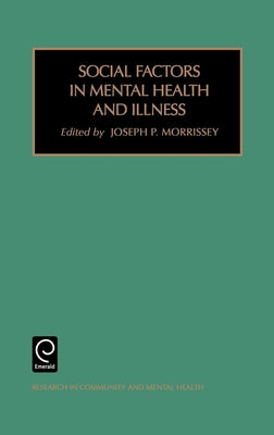 Social Factors in Mental Health and Illness by Morrissey, J. P.