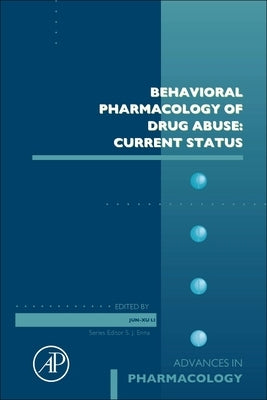 Behavioral Pharmacology of Drug Abuse: Current Status: Volume 93 by Li, Jun-Xu