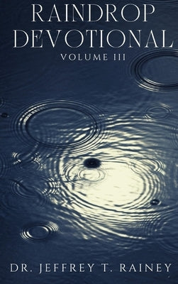 Raindrop: Devotional by Rainey, Jeffrey T.