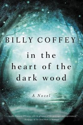 In the Heart of the Dark Wood by Coffey, Billy