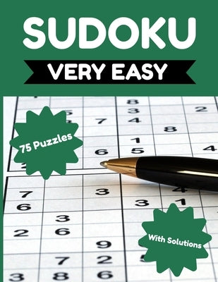 Sudoku - Very Easy: 75 Very Easy Sudoku Puzzles for Adults & Seniors, Sudoku Puzzle Books for Adults, Puzzle Activity Books for Seniors by Publishing, Brain Bogglers
