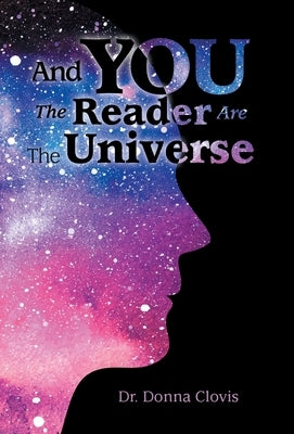 And You the Reader Are the Universe by Clovis, Donna