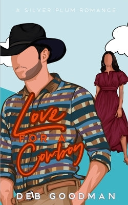 Love for a Cowboy: An Opposites Attract Silver Plum Romance by Fenich, Casey