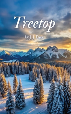 Treetop by Dyer, J. J.