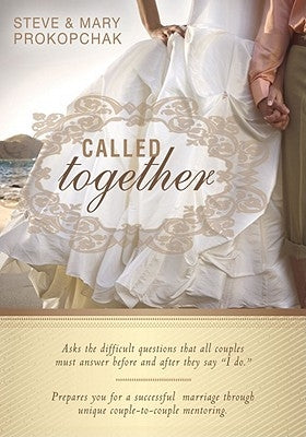 Called Together: Asks the Difficult Questions That All Couples Must Answer Before and After They Say "I Do." Prepares You for a Success by Prokopchak, Steve