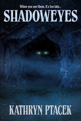 Shadoweyes by Ptacek, Kathryn