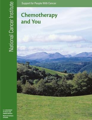 Chemotherapy and You: Support for People with Cancer by Health, National Insitutes of