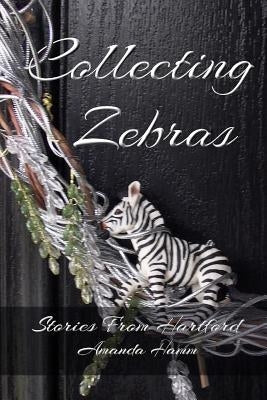 Collecting Zebras by Hamm, Amanda