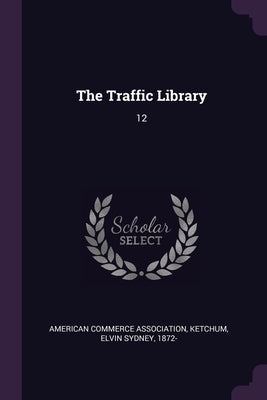 The Traffic Library: 12 by American Commerce Association