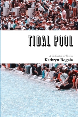 tidal pool by Regala, Kathryn