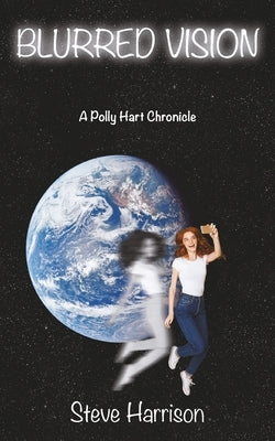 Blurred Vision: A Polly Hart Chronicle by Harrison, Steve