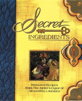 Secret Ingredients by The Junior League of Alexandria, Inc