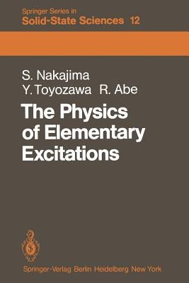The Physics of Elementary Excitations by Nakajima, S.