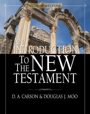 An Introduction to the New Testament by Carson, D. A.