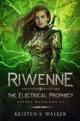 Riwenne & the Electrical Prophecy by Walker, Kristen S.