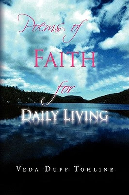 Poems of Faith for Daily Living by Tohline, Veda Duff
