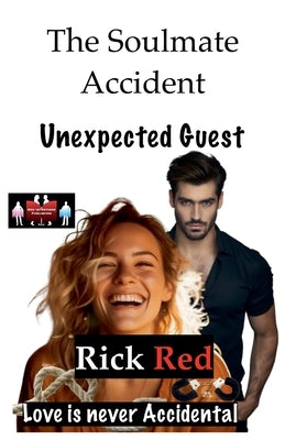 The Soulmate Accident - Unexpected Guest by Red, Rick