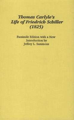 Thomas Carlyle's the Life of Friedrich Schiller by Carlyle, Thomas