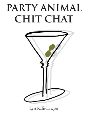 Party Animal Chit Chat by Rafe-Lawyer, Lyn