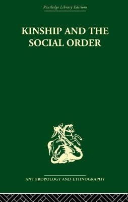 Kinship and the Social Order.: The Legacy of Lewis Henry Morgan by Fortes, Meyer