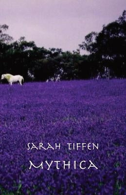 Mythica by Tiffen, Sarah