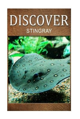Stingray - Discover: Early reader's wildlife photography book by Press, Discover