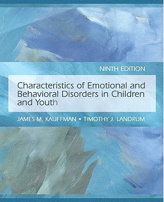 Characteristics of Emotional and Behavioral Disorders of Children and Youth Value Pack (Includes Teacher Preparation Classroom (Supersite), 6 Month Ac by Kauffman, James M.