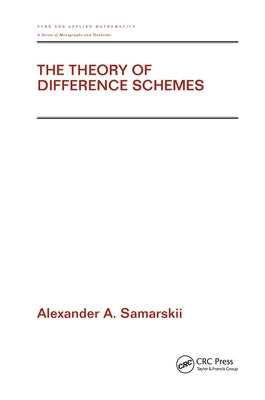 The Theory of Difference Schemes by Samarskii, Alexander A.