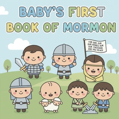 Baby's First Book of Mormon: Gentle Stories of Faith for Babies and Toddlers: A Sweet LDS Children's Book with Simple Words, Bright Pictures, and Book by Pages, Dh