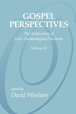 Gospel Perspectives, Volume 4 by Wenham, David