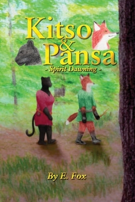 Kitso & Pansa: Spirit Dawning by Fox, Elreydelleon