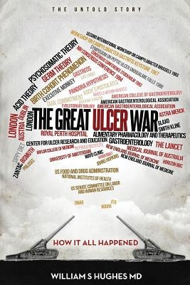 The Great Ulcer War by Hughes M. D., William S.