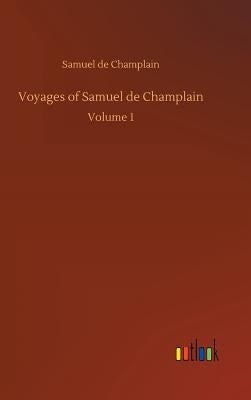 Voyages of Samuel de Champlain by Champlain, Samuel De