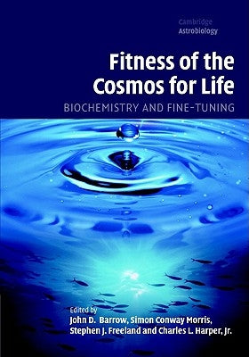 Fitness of the Cosmos for Life by Barrow, John D.