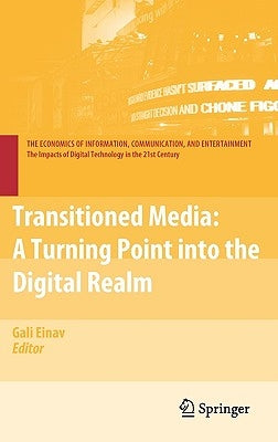 Transitioned Media: A Turning Point Into the Digital Realm by Einav, Gali