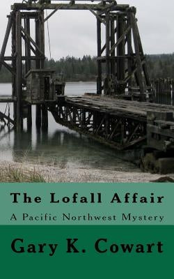 The Lofall Affair by Cowart, Gary K.