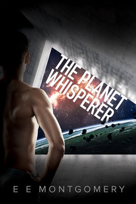 The Planet Whisperer by Montgomery, E. E.