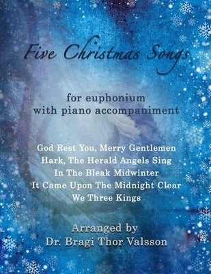 Five Christmas Songs - Euphonium with Piano accompaniment by Valsson, Bragi Thor