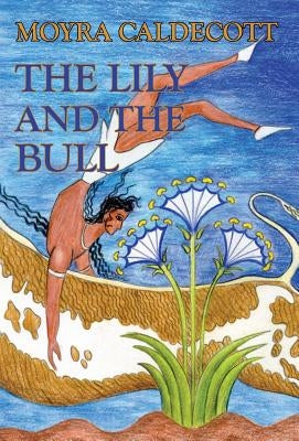 The Lily and the Bull by Caldecott, Moyra
